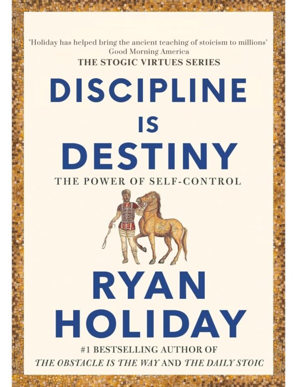 Ryan Holiday The Stoic Virtues Series 3 Books Collection Set - Courage Is Calling; Right Thing, Right Now; Discipline Is Destiny - Image 4