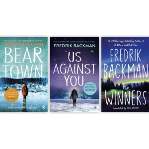 Beartown Series by Fredrik Backman [Beartown; Us Against You and The Winners]